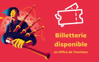 Billetterie 2024 : disponible en Office de Tourisme
